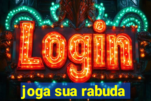 joga sua rabuda